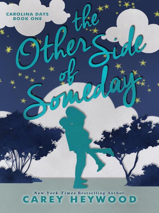 Title details for The Other Side of Someday by Carey Heywood - Available